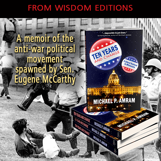 Promo image for a book by Michael P. Amram called "Ten Years and Change" - a memoir of the anti-war political movement spawned by Sen. Eugene McCarthy.
